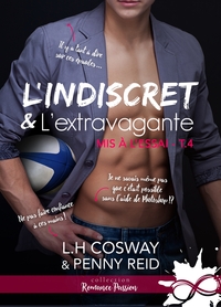 MIS A L'ESSAI - T04 - L'INDISCRET ET L'EXTRAVAGANTE - MIS A L'ESSAI, T4