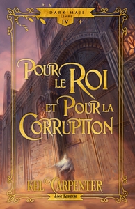 Pour le Roi et pour la Corruption (Edition Relié)