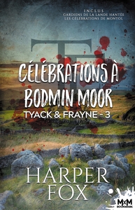 TYACK & FRAYNE - T03 - CELEBRATIONS A BODMIN MOOR - TYACK & FRAYNE, T3