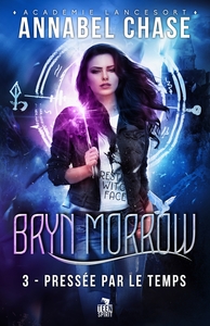 BRYN MORROW - T03 - PRESSEE PAR LE TEMPS - BRYN MORROW, T3