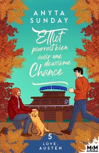 LOVE, AUSTEN - T05 - ELLIOT POURRAIT BIEN AVOIR UNE DEUXIEME CHANCE - LOVE, AUSTEN, T5