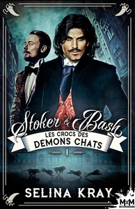 STOKER & BASH - T01 - LES CROCS DES DEMONS CHATS - STOKER & BASH, T1