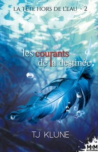 LA TETE HORS DE L'EAU - T02 - LES COURANTS DE LA DESTINEE - LA TETE HORS DE L'EAU, T2