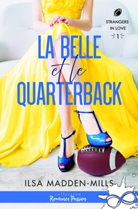 STRANGERS IN LOVE - T01 - LA BELLE ET LE QUARTERBACK - STRANGERS IN LOVE, T1