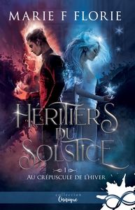 HERITIERS DU SOLSTICE - T01 - AU CREPUSCULE DE L'HIVER - HERITIERS DU SOLSTICE, T1