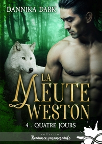 LA MEUTE WESTON - T04 - QUATRE JOURS - LA MEUTE WESTON, T4