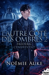 L'AUTRE COTE DES OMBRES - T02 - FREDERIC CENDREVENT - L'AUTRE COTE DES OMBRES, T2