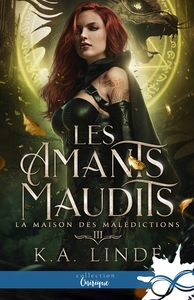 LES AMANTS MAUDITS - T03 - LA MAISON DES MALEDICTIONS - LES AMANTS MAUDITS, T3