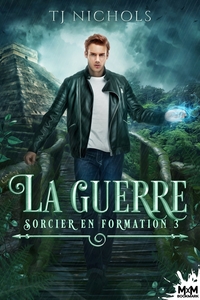 SORCIER EN FORMATION - T03 - LA GUERRE - SORCIER EN FORMATION, T3