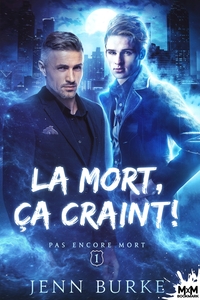 PAS ENCORE MORT - T01 - LA MORT, CA CRAINT - PAS ENCORE MORT, T1