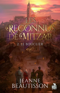 LES RECONNUS DE MITZAR - T02 - LE BOUCLIER - LES RECONNUS DE MITZAR, T2