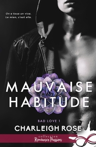 BAD LOVE - T01 - MAUVAISE HABITUDE - BAD LOVE, T1