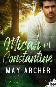 TOMBER AMOUREUX A O'LEARY - T03 - MICAH ET CONSTANTINE - TOMBER AMOUREUX A O'LEARY, T3