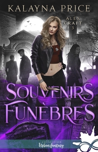 ALEX CRAFT - T03 - SOUVENIRS FUNEBRES - ALEX CRAFT, T3