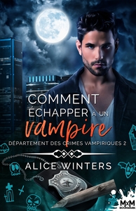 DEPARTEMENT DES CRIMES VAMPIRIQUES - T02 - COMMENT ECHAPPER A UN VAMPIRE - DEPARTEMENT DES CRIMES VA