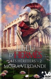 LES HERITIERS - T02 - L'ELU D'HERMES - LES HERITIERS , T2