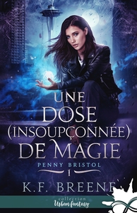 PENNY BRISTOL - T01 - UNE DOSE (INSOUPCONNEE) DE MAGIE - PENNY BRISTOL, T1