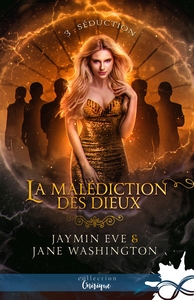 LA MALEDICTION DES DIEUX - T03 - SEDUCTION - LA MALEDICTION DES DIEUX, T3