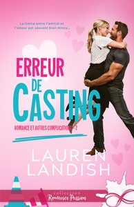 ROMANCE ET AUTRES COMPLICATIONS - T02 - ERREUR DE CASTING - ROMANCE ET AUTRES COMPLICATIONS, T2