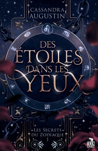 LES SECRETS DU ZODIAQUE - T01 - DES ETOILES DANS LES YEUX - LES SECRETS DU ZODIAQUE, T1