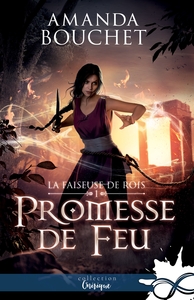 LA FAISEUSE DE ROIS - T01 - PROMESSE DE FEU - LA FAISEUSE DE ROIS, T1