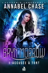 BRYN MORROW - T01 - ACCUSEE A TORT - BRYN MORROW, T1