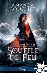 LA FAISEUSE DE ROIS - T02 - SOUFFLE DE FEU - LA FAISEUSE DE ROIS, T2