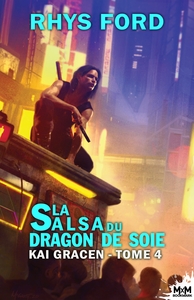 KAI GRACEN - T04 - LA SALSA DU DRAGON DE SOIE - KAI GRACEN, T4