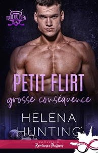 TOUT OU RIEN - T04 - PETIT FLIRT, GROSSE CONSEQUENCE - TOUT OU RIEN, T4