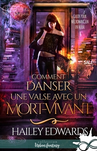 GUIDE POUR NECROMANCIEN EN HERBE - T04 - COMMENT DANSER UNE VALSE AVEC UN MORT-VIVANT - GUIDE POUR N