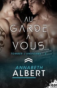 TOMBER L'UNIFORME - T02 - AU GARDE A VOUS - TOMBER L'UNIFORME, T2