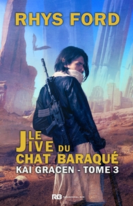 KAI GRACEN - T03 - LE JIVE DU CHAT BARAQUE - KAI GRACEN, T3