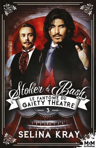 STOKER & BASH - T03 - LE FANTOME DU GAIETY THEATRE - STOKER & BASH, T3