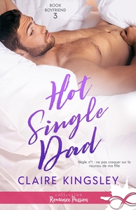 BOOK BOYFRIEND - T03 - HOT SINGLE DAD - BOOK BOYFRIEND, T3