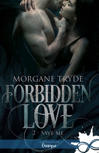 FORBIDDEN LOVE - T02 - SAVE ME - FORBIDDEN LOVE, T2