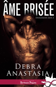 DANGEROUS MEN - T02 - AME BRISEE - DANGEROUS MEN, T2