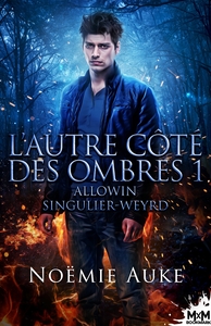 L'AUTRE COTE DES OMBRES - T01 - ALLOWIN SINGULIER-WEYRD - L'AUTRE COTE DES OMBRES, T1