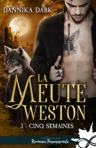 LA MEUTE WESTON - T03 - CINQ SEMAINES - LA MEUTE WESTON, T3