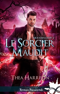 MOONSHADOW - T02 - LE SORCIER MAUDIT - MOONSHADOW, T2