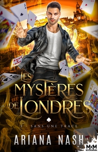 LES MYSTERES DE LONDRES - T05 - SANS UNE TRACE - LES MYSTERES DE LONDRES, T5
