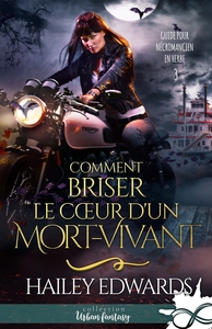 GUIDE POUR NECROMANCIEN EN HERBE - T03 - COMMENT BRISER LE COEUR D'UN MORT-VIVANT - GUIDE POUR NECRO