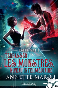 ROBIN PAGE - T02 - TERRASSER LES MONSTRES, NIVEAU INTERMEDIAIRE - ROBIN PAGE, T2