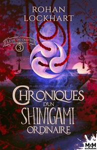 CHRONIQUES D'UN SHINIGAMI ORDINAIRE - T03 - LE FIL DU DESTIN - CHRONIQUES D'UN SHINIGAMI ORDINAIRE,