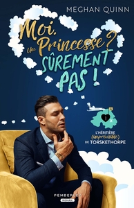 L HERITIERE (IMPREVISIBLE) DE TORSKETHORPE - T01 - MOI, UNE PRINCESSE ? SUREMENT PAS ! - L'HERITIERE