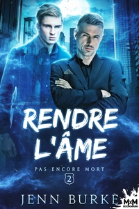 PAS ENCORE MORT - T02 - RENDRE L'AME - PAS ENCORE MORT, T2