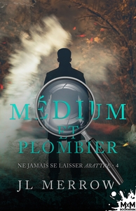 MEDIUM ET PLOMBIER - T04 - NE JAMAIS SE LAISSER ABATTRE - MEDIUM ET PLOMBIER, T2