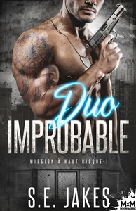 MISSION A HAUT RISQUE - T01 - DUO IMPROBABLE - MISSION A HAUT RISQUE, T1