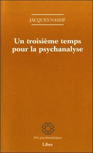 Un troisième temps pour la psychanalyse