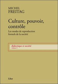 Culture, pouvoir, contrôle - Les modes de reproduction formels de la société - Dialectique et société T3