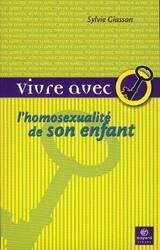 Vivre avec l'homosexualité de son enfant - petit guide du coming-out